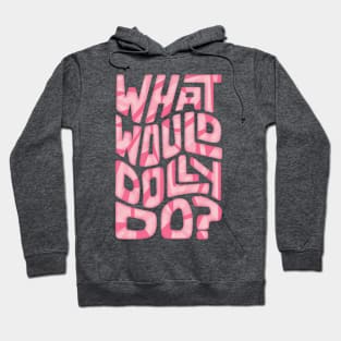 What Would Dolly Do? Word Art Hoodie